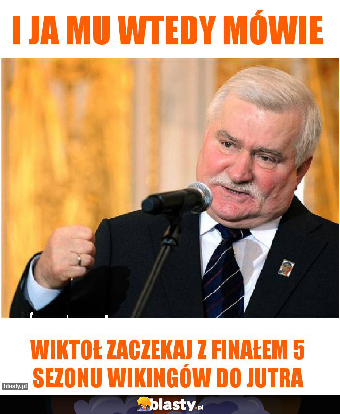 I JA MU WTEDY MÓWIE