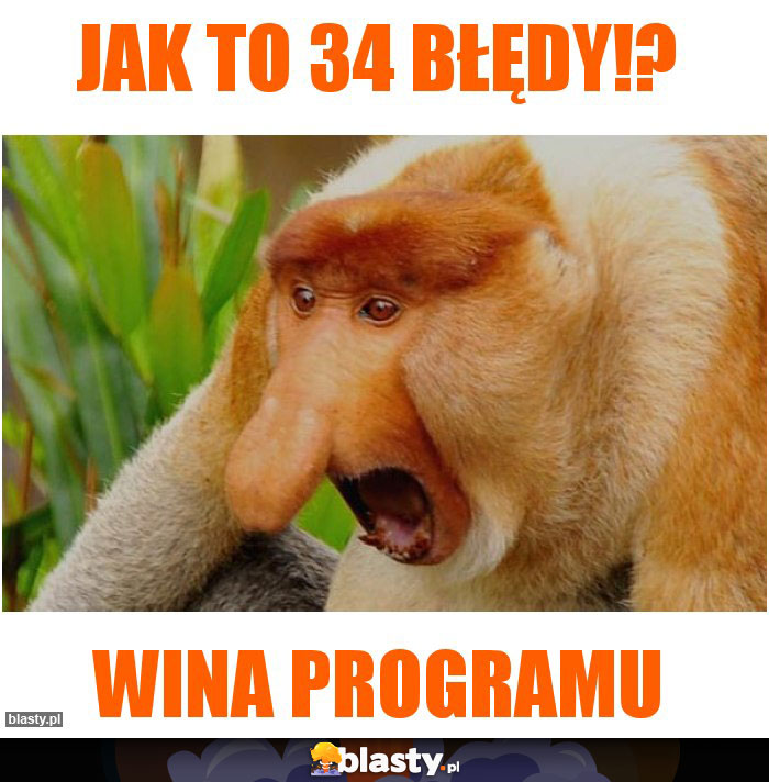 JAK TO 34 BŁĘDY!?
