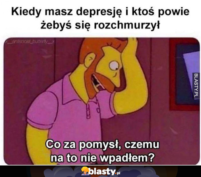 Kiedy masz depresje