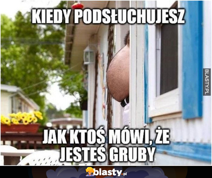 Kiedy podsłuchujesz