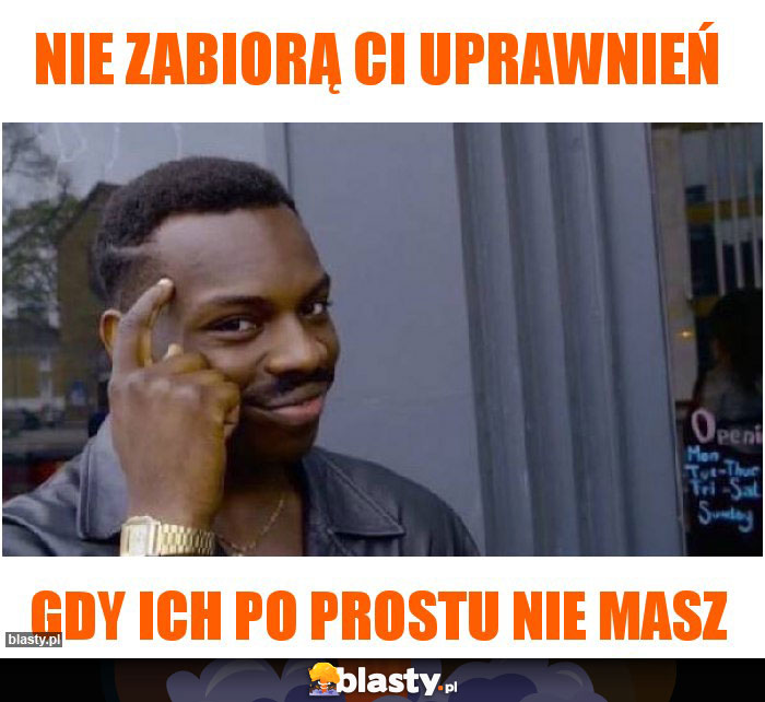 Nie zabiorą Ci uprawnień