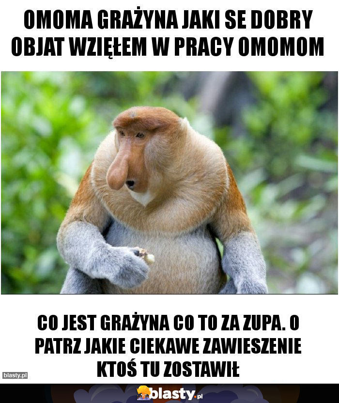 Omoma Grażyna jaki se dobry objat wzięłem w pracy omomom