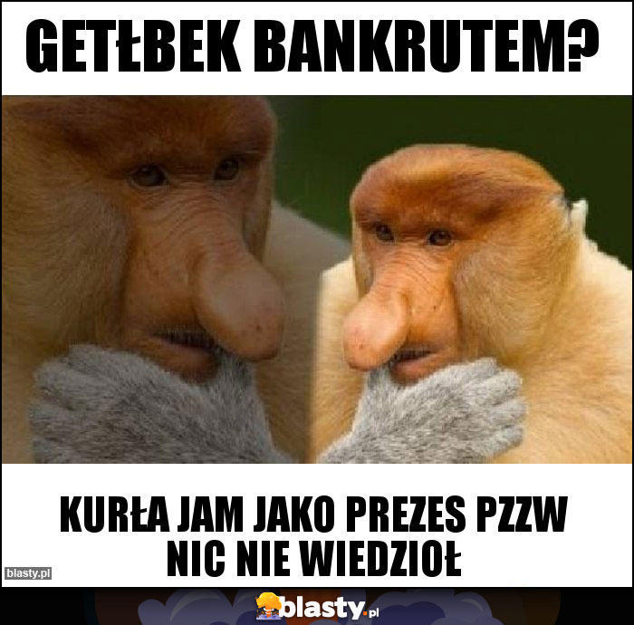 GETŁBEK BANKRUTEM?