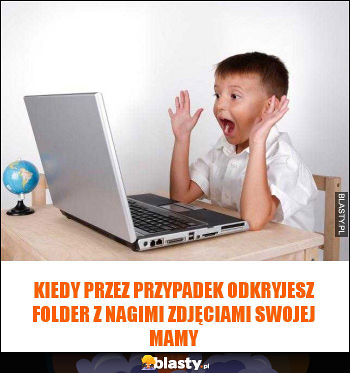 kiedy przez przypadek odkryjesz folder z nagimi zdjęciami swojej mamy