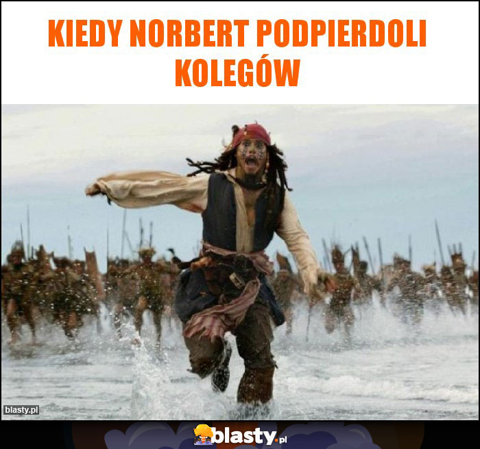 Kiedy Norbert podpierdoli kolegów