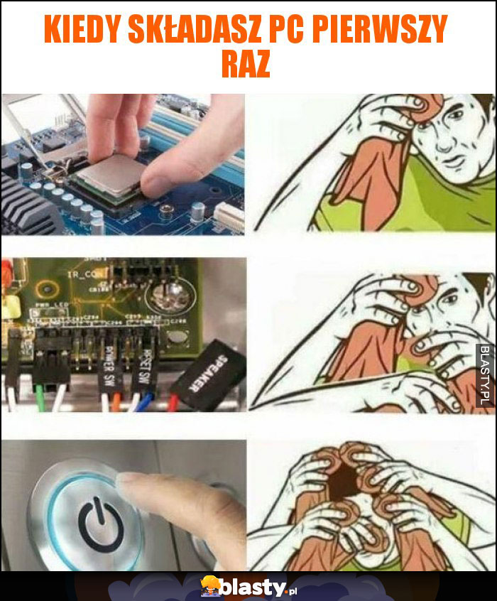 Kiedy składasz PC pierwszy raz