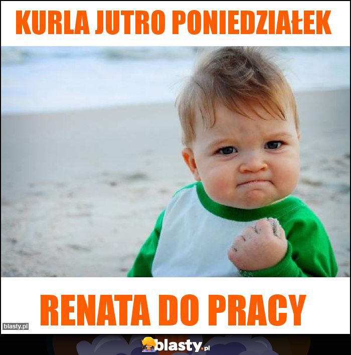 KurLa jutro poniedziałek