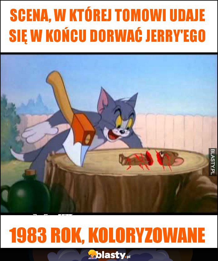 scena, w której tomowi udaje się w końcu dorwać jerry'ego