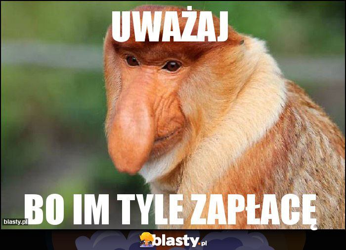 uważaj