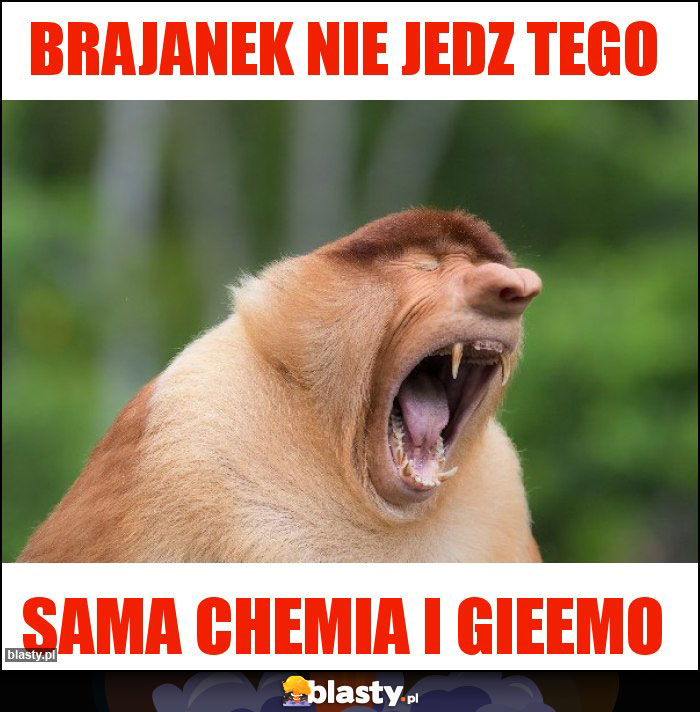Brajanek nie jedz tego