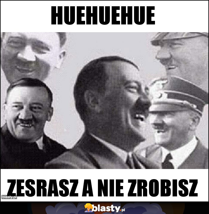 huehuehue