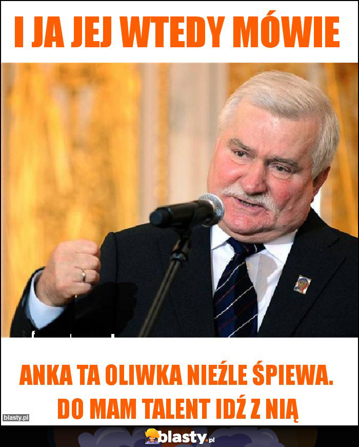 I ja jej wtedy mówie