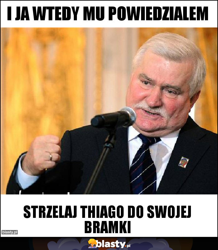 i ja wtedy mu powiedzialem
