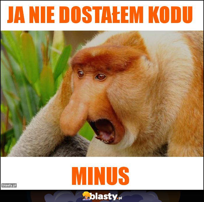 Ja nie dostałem kodu