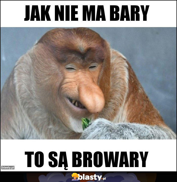 Jak nie ma Bary