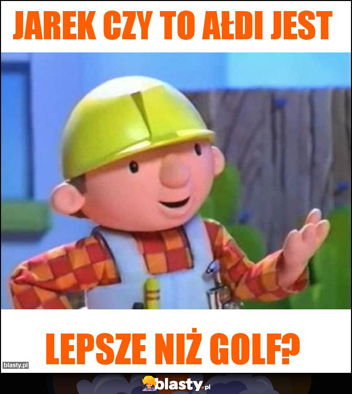 Jarek czy to ałdi jest