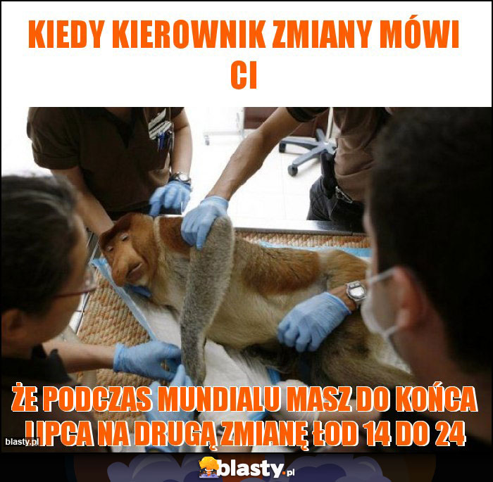 KIEDY KIEROWNIK ZMIANY mÓWI CI