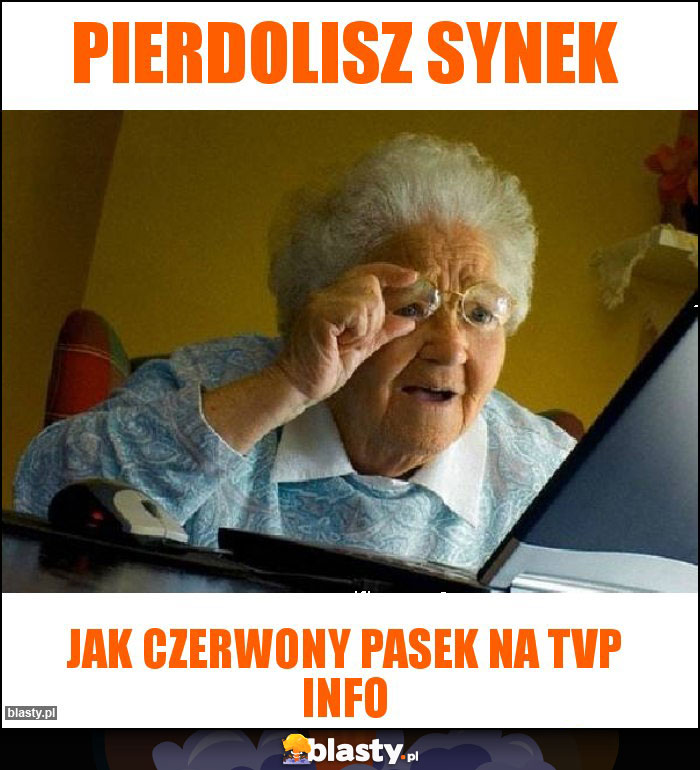 Pierdolisz synek