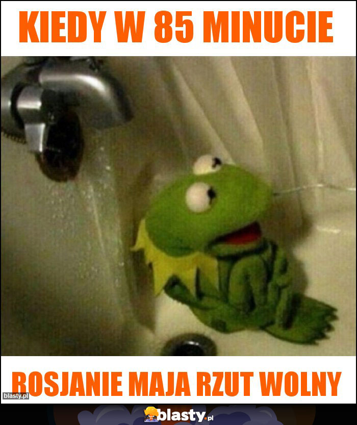 Kiedy w 85 minucie