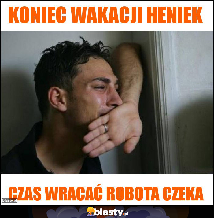 Koniec wakacji heniek