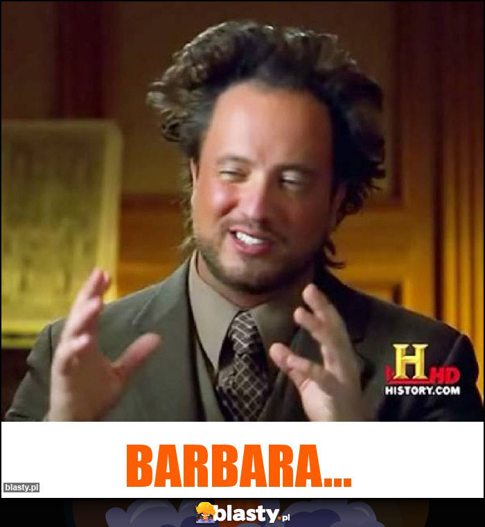 Barbara...
