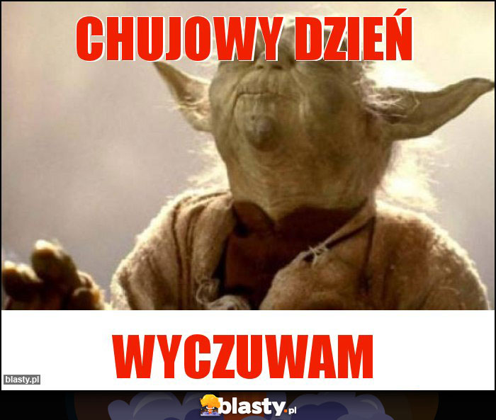 Chujowy dzień
