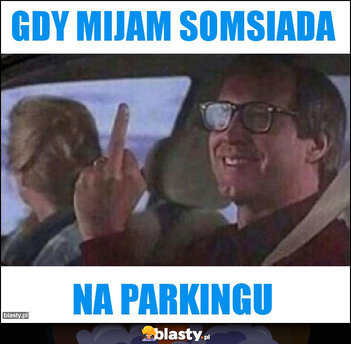 Gdy mijam somsiada
