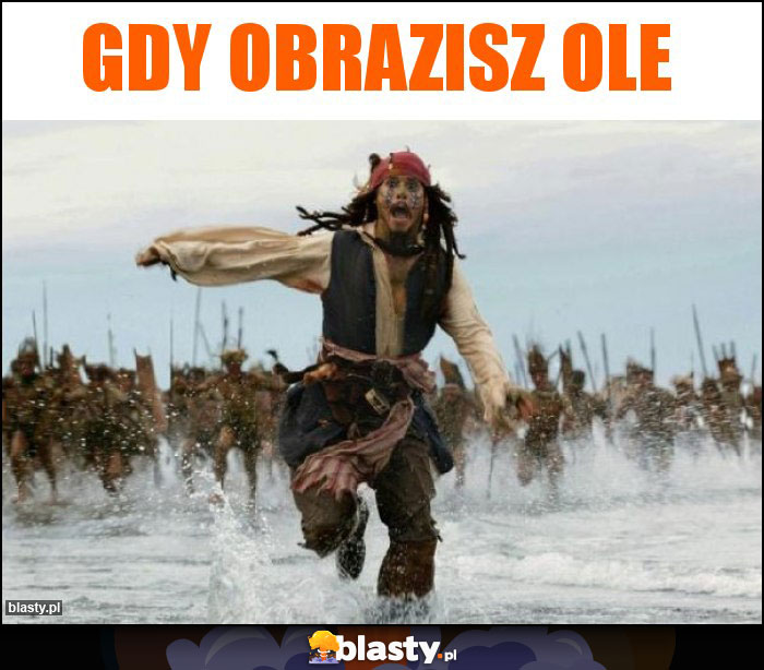 gdy obrazisz ole