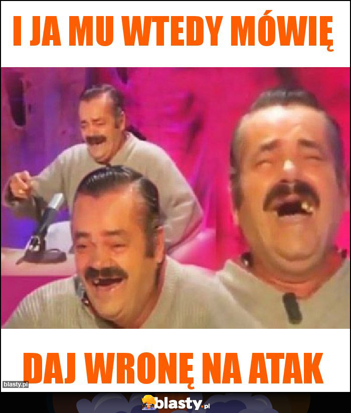 I JA MU WTEDY MÓWIĘ
