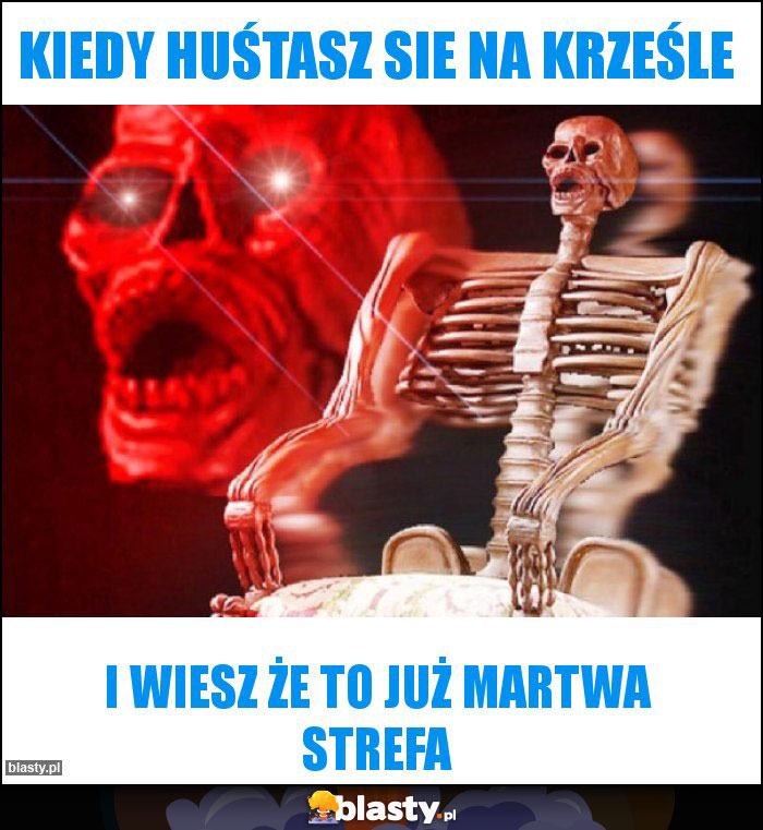 kiedy huśtasz sie na krześle