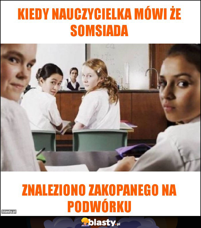 Kiedy nauczycielka mówi że somsiada