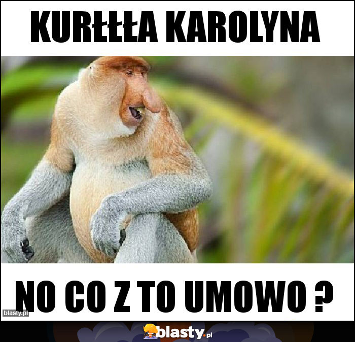 Kurłłła Karolyna