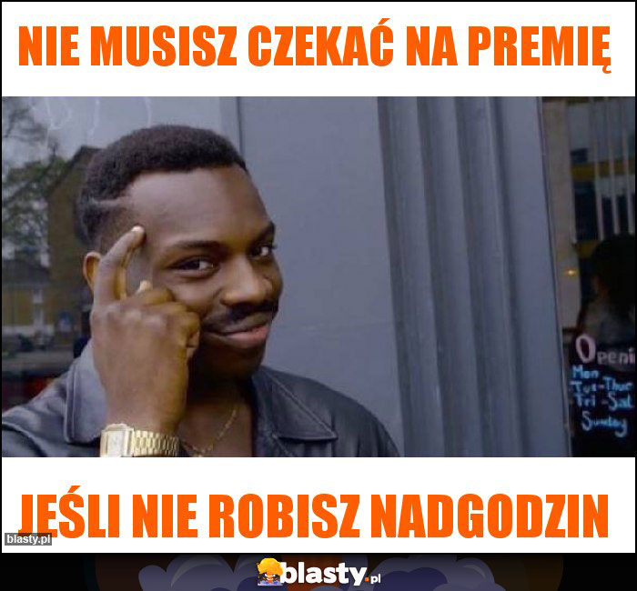 Nie musisz czekać na premię