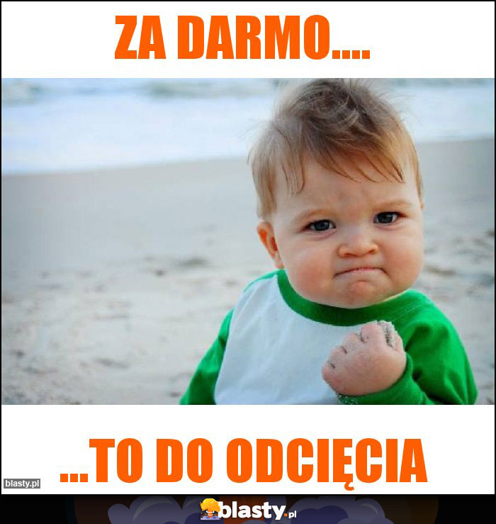 Za darmo....