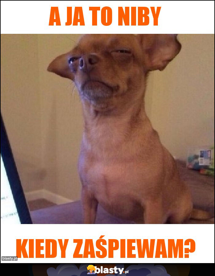 A ja to niby