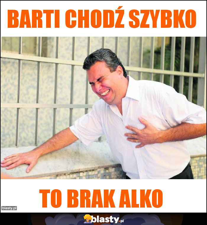 Barti chodź szybko