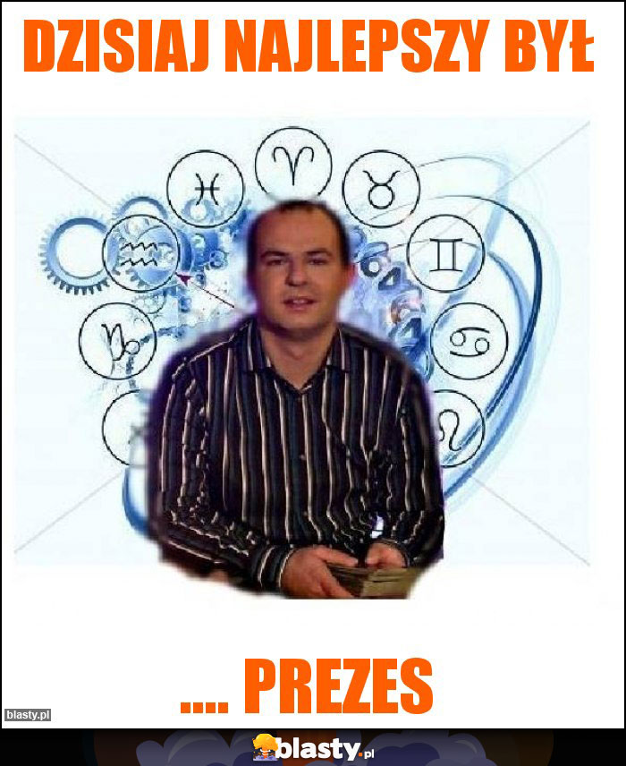 Dzisiaj najlepszy był