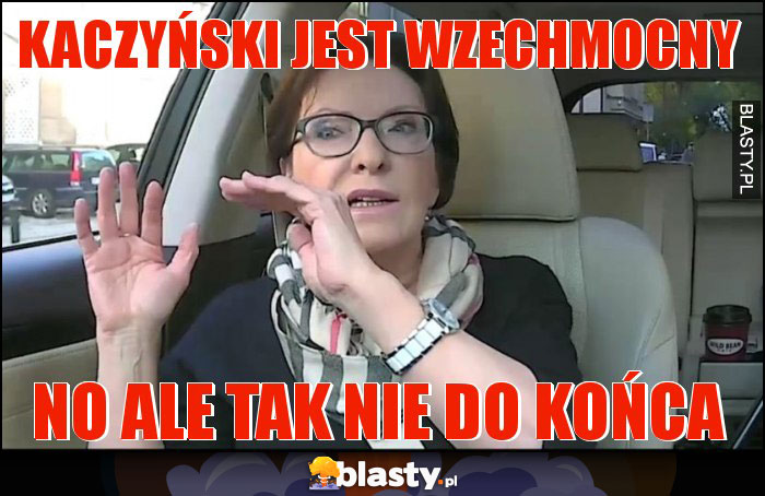 Kaczyński jest wzechmocny