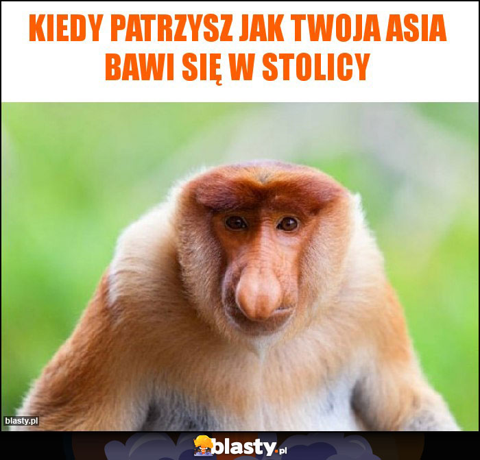 Kiedy patrzysz jak twoja Asia bawi się w stolicy