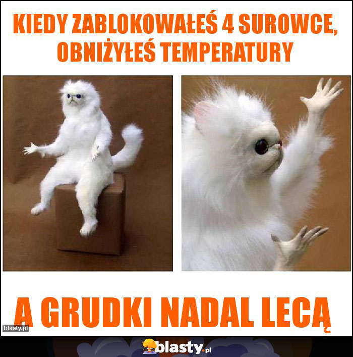 Kiedy zablokowałeś 4 surowce, obniżyłeś temperatury