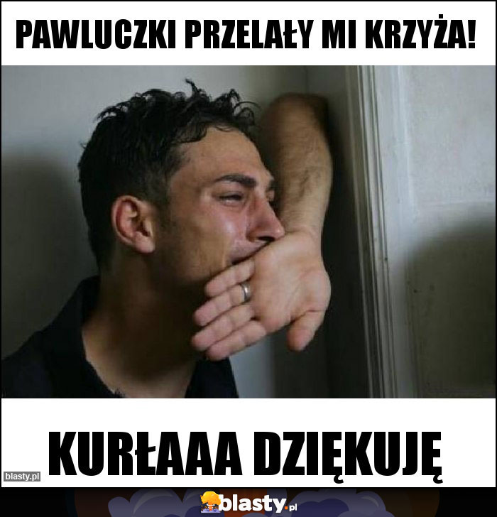 Pawluczki przelały mi krzyża!