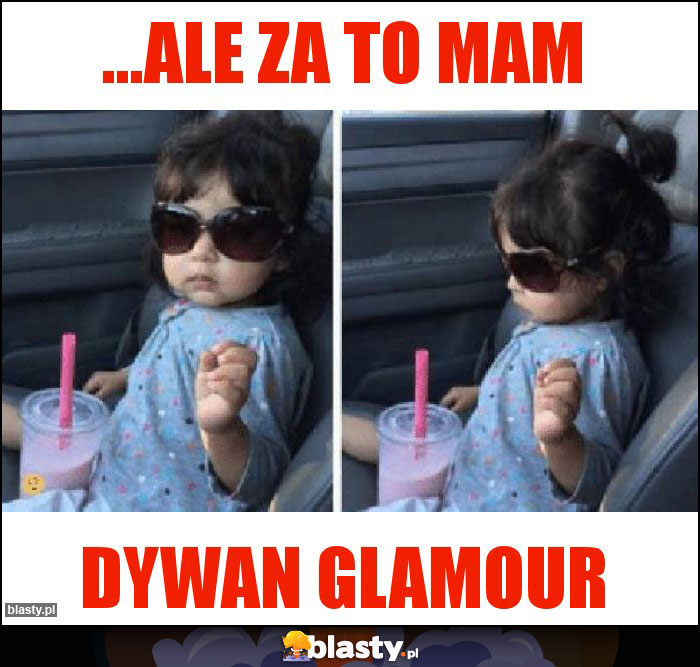 ...ale za to mam
