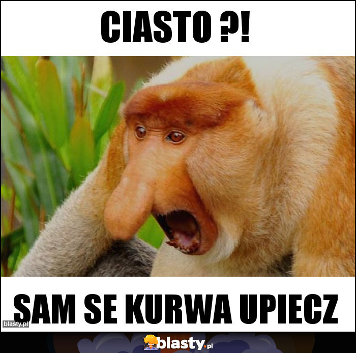Ciasto ?!