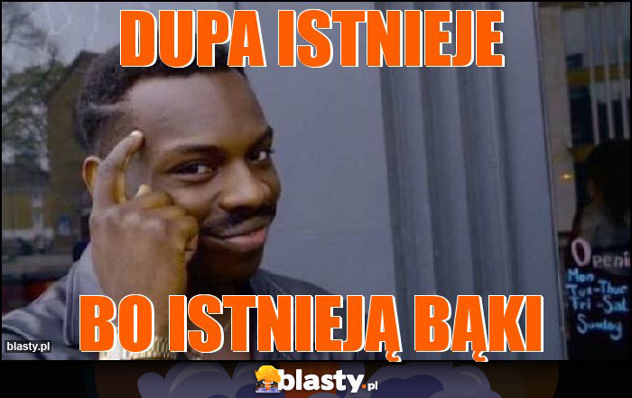 dupa istnieje