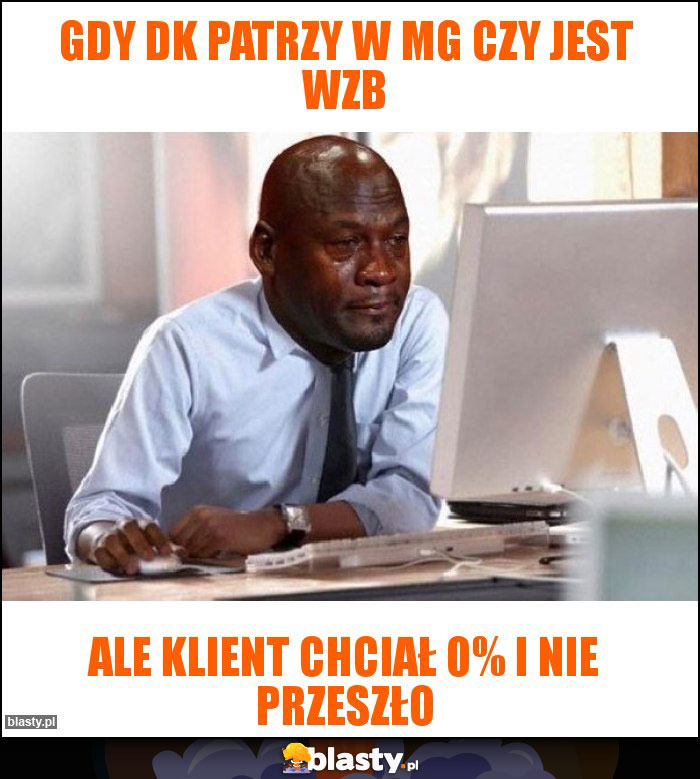 Gdy DK patrzy w mg czy jest wzb