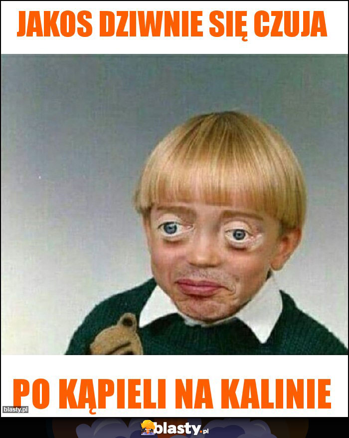 Jakos dziwnie się czuja