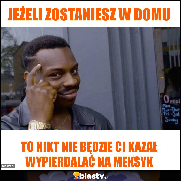 jeżeli zostaniesz w domu