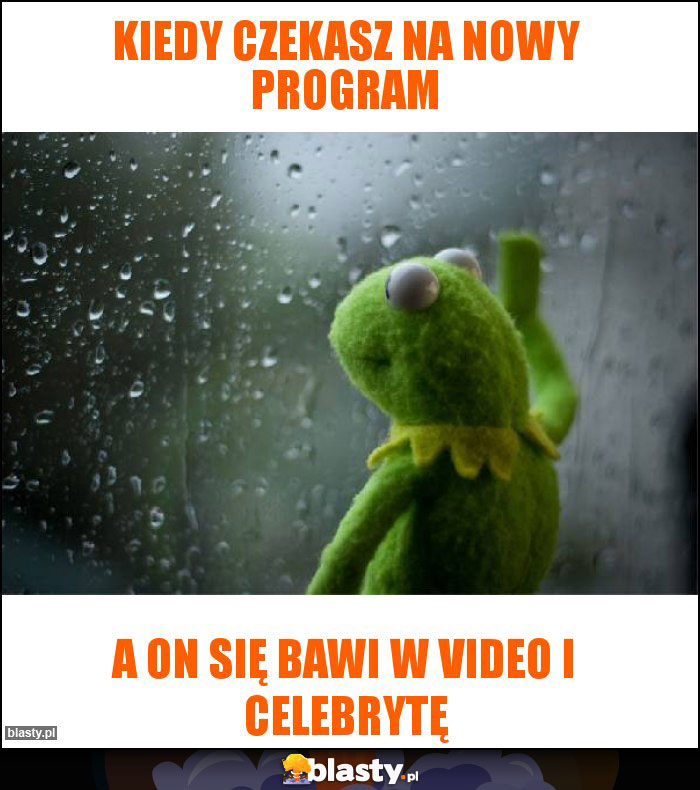 Kiedy czekasz na nowy program