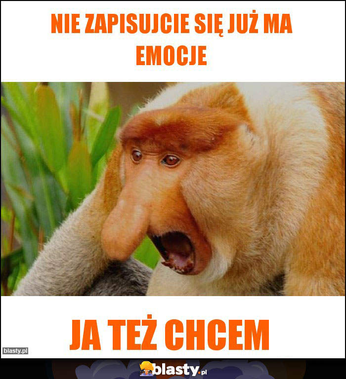 Nie zapisujcie się już ma emocje