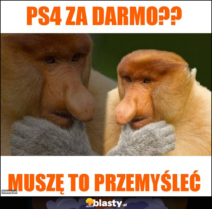 Ps4 za darmo??